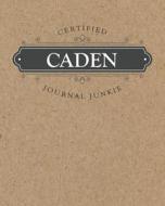 Certified Journal Junkie: Personalized for Caden - Be Proud to Be a Writer or Poet! Perfect Wide-Ruled Blank Notebook fo di New Nomads Press edito da INDEPENDENTLY PUBLISHED
