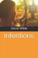 Intentions di Oscar Wilde edito da INDEPENDENTLY PUBLISHED