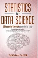 STATISTICS FOR DATA SCIENCE di DEBORAH OLIVER edito da LIGHTNING SOURCE UK LTD