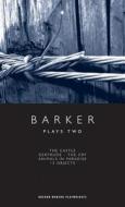 Barker: Plays Two di Howard (Author) Barker edito da Oberon Books Ltd