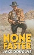 None Faster di Jake Douglas edito da Dales Large Print Books