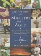 Creative Ideas for Ministry with the Aged di Sue Pickering edito da Canterbury Press Norwich