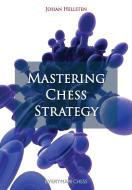 Mastering Chess Strategy di Johan Hellsten edito da Everyman Chess