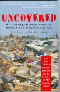 Uncovered: What Really Happens After the Storm, Flood, Earthquake or Fire di Mark Goldwich edito da High-Pitched Hum Publishing