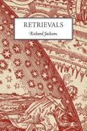 Retrievals di Richard Jackson edito da C&R Press