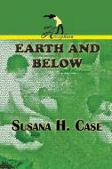 Earth and Below di Susana H. Case edito da Anaphora Literary Press