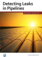Detecting Leaks in Pipelines di Edward J. Farmer edito da ISA