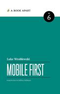 Mobile First di Luke Wroblewski edito da A Book Apart