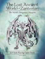 THE LOST ANCIENT WORLD OF ZANTERIAN D20 di JAMES GROSSE edito da LIGHTNING SOURCE UK LTD