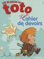 Les Blagues de Toto - l'Anti Cahier de Devoirs di Collectif edito da ALBIN MICHEL JEUNESSE