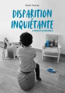 Disparition inquiétante di Sylvie Tournay edito da Books on Demand