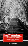 Les 77 marches, une par jour seulement, mais sans jamais renoncer ! di Luc Pouget edito da Books on Demand