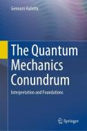 The Quantum Mechanics Conundrum di Gennaro Auletta edito da Springer-Verlag GmbH