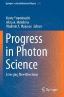 Progress in Photon Science edito da Springer International Publishing