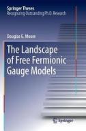 The Landscape Of Free Fermionic Gauge Models di Douglas G. Moore edito da Springer International Publishing Ag