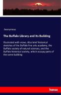The Buffalo Library and Its Building di Anonymous edito da hansebooks