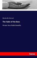 The Fable of the Bees di Mandeville Bernard edito da hansebooks
