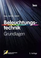 Beleuchtungstechnik di Roland Baer, Meike Barfuß, Dirk Seifert edito da Verlag Wirtschaft /Huss M
