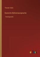 Deutsche Bühnenaussprache di Theodor Siebs edito da Outlook Verlag