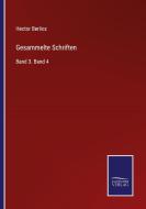 Gesammelte Schriften di Hector Berlioz edito da Salzwasser-Verlag