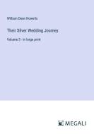 Their Silver Wedding Journey di William Dean Howells edito da Megali Verlag