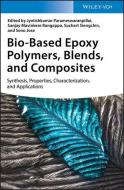 Bio-based Epoxy Polymers, Blends And Composites di J Parameswaranpil edito da Wiley-vch Verlag Gmbh