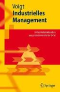 Industrielles Management di Kai-Ingo Voigt edito da Springer Berlin Heidelberg