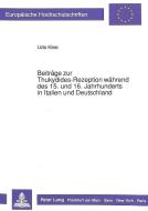 Beiträge zur Thukydides-Rezeption während des 15. und 16. Jahrhunderts in Italien und Deutschland di Udo Klee edito da Lang, Peter GmbH