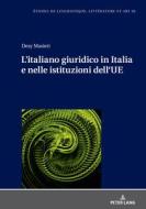 L¿italiano giuridico in Italia e nelle istituzioni dell¿UE di Desy Masieri edito da Peter Lang