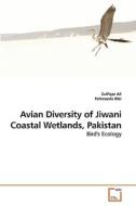 Avian Diversity of Jiwani Coastal Wetlands, Pakistan di Zulfiqar Ali edito da VDM Verlag