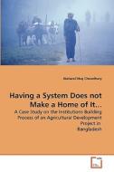 Having a System Does not Make a Home of It... di Ataharul Huq Chowdhury edito da VDM Verlag