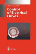 Control of Electrical Drives di Werner Leonhard edito da Springer