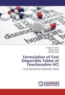 Formulation of Fast Dispersible Tablet of Fexofenadine HCl di Arpitkumar Shah, Mukesh Patel, Natvarlal Patel edito da LAP Lambert Academic Publishing