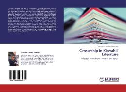 Censorship in Kiswahili Literature di Elizabeth Godwin Mahenge edito da LAP Lambert Academic Publishing