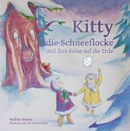 Kitty die Schneeflocke und ihre Reise auf die Erde di Nadine Naume edito da Books on Demand