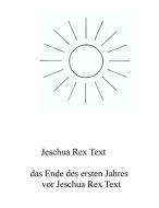 Das Ende des ersten Jahres vor Jeschua Rex Text di Jeschua Rex Text edito da Books on Demand