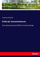 Kritik der Sonantentheorie di Johannes Schmidt edito da hansebooks
