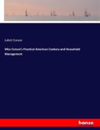 Miss Corson's Practical American Cookery and Household Management di Juliet Corson edito da hansebooks