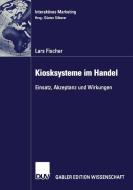 Kiosksysteme im Handel di Lars Fischer edito da Deutscher Universitätsverlag