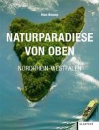 Naturparadiese von Oben Nordrhein-Westfalen edito da Klartext Verlag