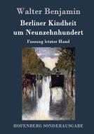 Berliner Kindheit um Neunzehnhundert di Walter Benjamin edito da Hofenberg
