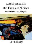 Die Frau des Weisen di Arthur Schnitzler edito da Hofenberg