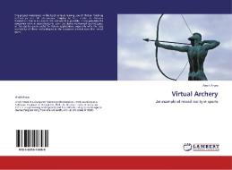 Virtual Archery di Ankit Arora edito da LAP Lambert Acad. Publ.