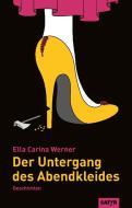 Der Untergang des Abendkleides di Ella Carina Werner edito da Satyr Verlag