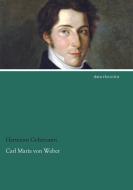 Carl Maria von Weber di Hermann Gehrmann edito da dearbooks