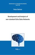 Development and Analysis of non-standard Echo State Networks di Peter Steiner edito da TUDpress