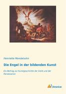 Die Engel in der bildenden Kunst di Henriette Mendelsohn edito da Literaricon Verlag UG