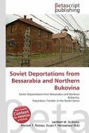 Soviet Deportations from Bessarabia and Northern Bukovina di Lambert M. Surhone, Miriam T. Timpledon, Susan F. Marseken edito da Betascript Publishing
