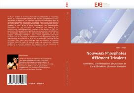 Nouveaux Phosphates d'Elément Trivalent di Julien Lesage edito da Editions universitaires europeennes EUE