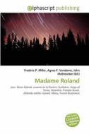 Madame Roland edito da Betascript Publishing